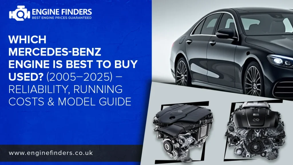 Mercedes-Benz used engine guide 2005–2025: reliability, running costs, model comparison