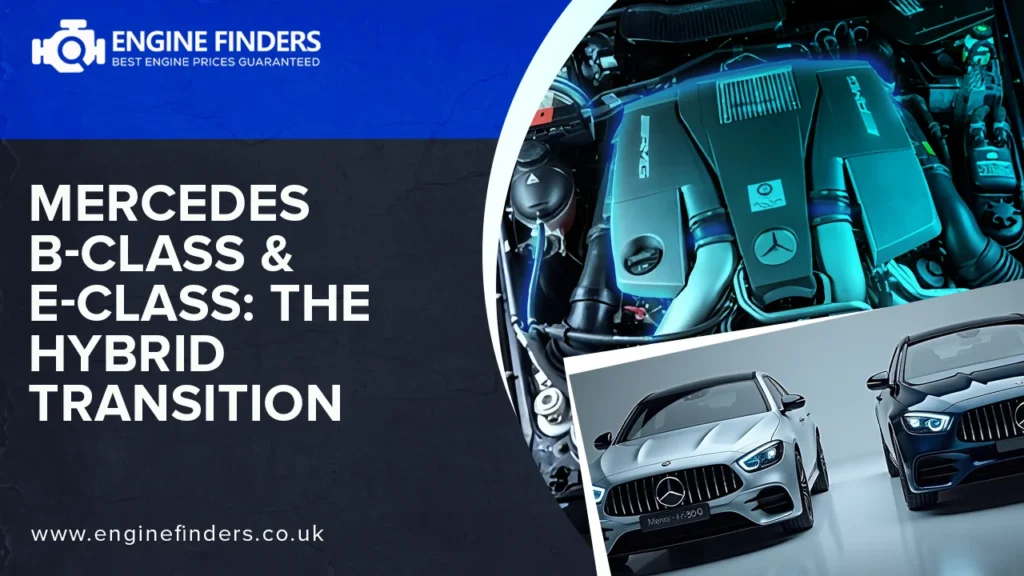 Mercedes B-Class E-Class hybrid engine transition guide