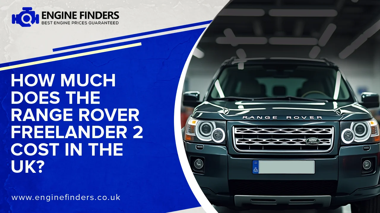How Much Does the Range Rover Freelander 2 Cost in the UK?